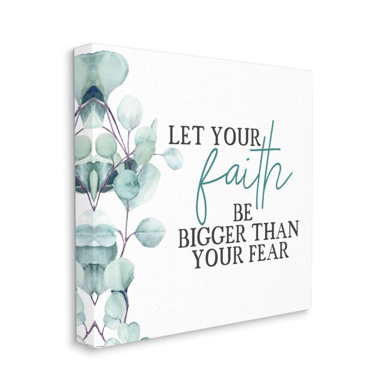 Stupell Industries Faith Bigger Than Fear Spiritual Quote Plant Greenery Canvas Wall Art